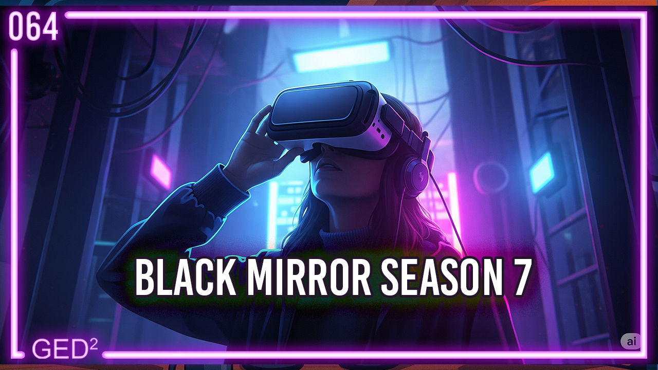064 – Black Mirror Season 7