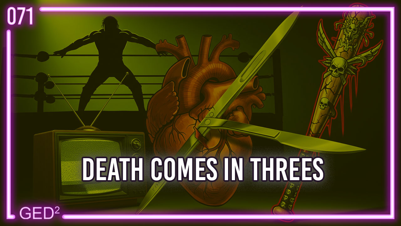 071 – Death comes in threes